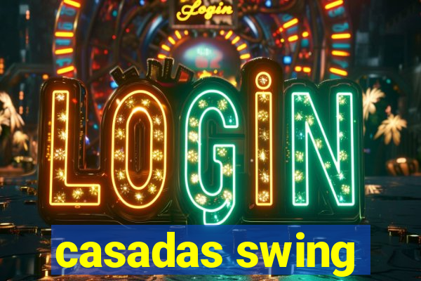 casadas swing